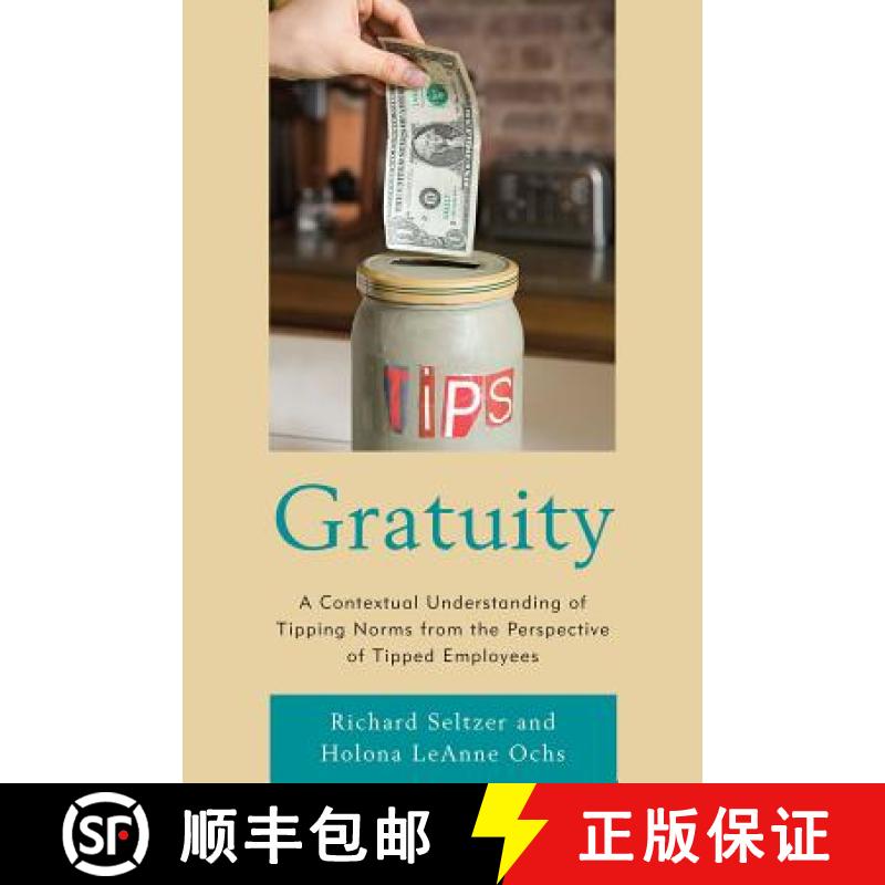【3-4周达】Gratuity : A Contextual Understanding of Tipping Norms from the Perspective of Tipped Empl... [9780739144237]