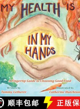【3-4周达】My Health Is in My Hands: A Fingertip Guide to Choosing Good Food [9781452516189]