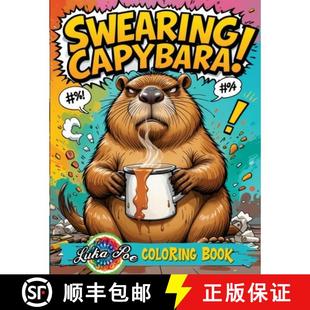 【3-4周达】Swearing Capybara Coloring Book: A Funny Adult Coloring Book With Cuss Word Animal Pages f... [9788368391176]