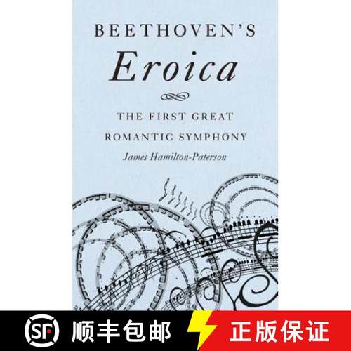 【3-4周达】Beethoven's Eroica: The First Great Romantic Symphony [9781541697362]