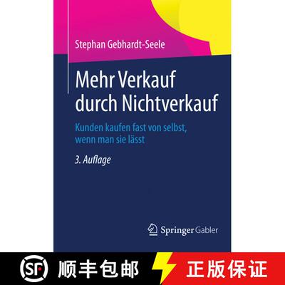 【3-4周达】Mehr Verkauf durch Nichtverkauf : Kunden kaufen fast von selbst, wenn man sie lässt (3., ... [9783834940049]