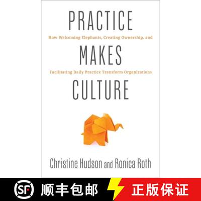 【3-4周达】Practice Makes Culture: How Welcoming Elephants, Creating Ownership, and Facilitating Dail... [9781966280200]