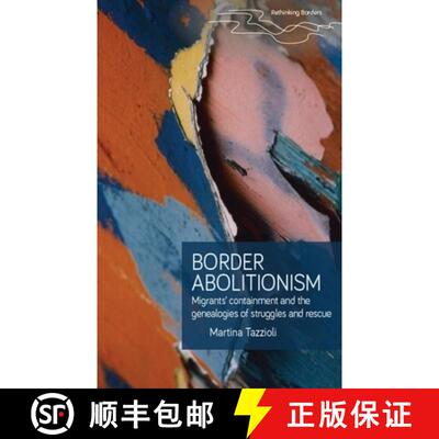 【3-4周达】精装 Border abolitionism : Migrants' containment and the genealogies of struggles and rescue [9781526160935]