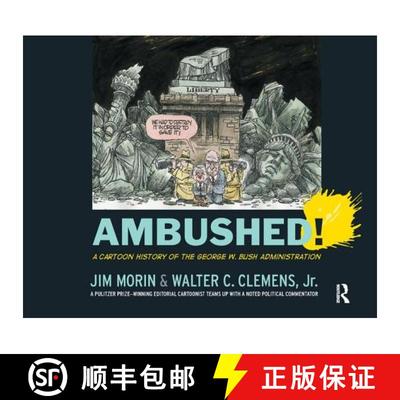 【3-4周达】Ambushed!: A Cartoon History of the George W. Bush Administration [9781138459175]