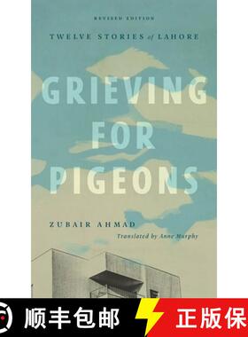 【3-4周达】Grieving for Pigeons, Revised Edition: Twelve Stories of Lahore [9781771994316]