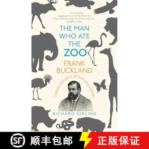 【3-4周达】The Man Who Ate the Zoo: Frank Buckland: Forgotten Hero of Natural History [9781784701611]