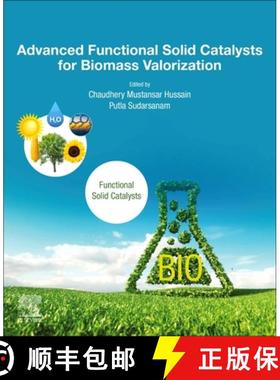 【3-4周达】Advanced Functional Solid Catalysts for Biomass Valorization [9780128202364]