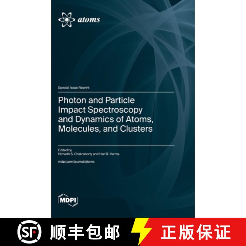 【3-4周达】Photon and Particle Impact Spectroscopy and Dynamics of Atoms, Molecules, and Clusters [9783725802371]