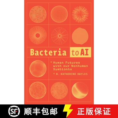 现货 从细菌到人工智能 Bacteria to AI: Human Futures with Our Nonhuman Symbionts [9780226837475]
