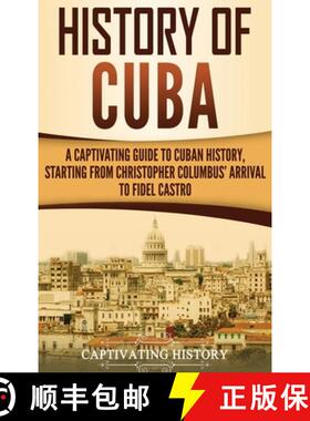 【3-4周达】History of Cuba: A Captivating Guide to Cuban History, Starting from Christopher Columbus'... [9781647482862]