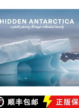 预订 Hidden Antarctica: A Photo Journey Through Untouched Beauty [9798218234201]