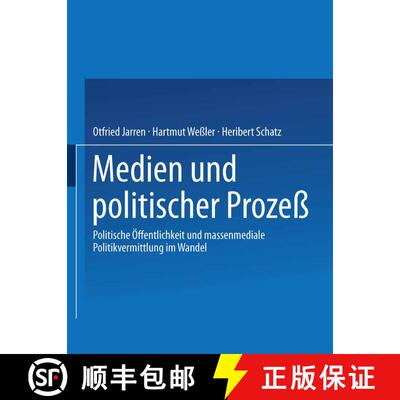 【3-4周达】Medien und politischer Prozeß : Politische Öffentlichkeit und massenmediale Politikvermi... [9783531128238]