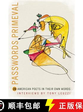 【3-4周达】Passwords Primeval : 20 American Poets in their Own Words [9781934414958]