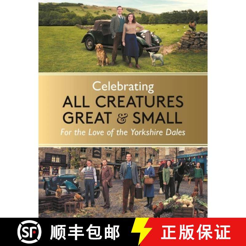 Celebrating All Creatures Great and Small: For the Love of the Yorkshire Dales [9781789297188]