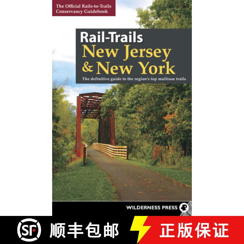 【3-4周达】Rail-Trails New Jersey & New York : The definitive guide to the region's top multiuse trails [9780899979656]