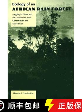 预订 Ecology of an African Rain Forest: Logging in Kibale and the Conflict Between Conservation and E... [9780813016665]