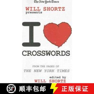 【3-4周达】The New York Times Will Shortz Presents I Love Crosswords: From the Pages of the New York ... [9780312370404]