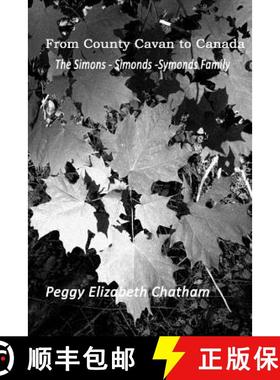 【3-4周达】From County Cavan to Canada: The Simons-Simonds-Symonds Family [9781304817709]