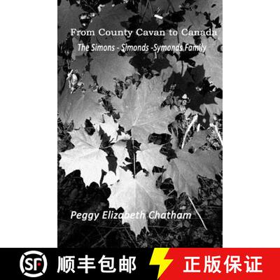 【3-4周达】From County Cavan to Canada: The Simons-Simonds-Symonds Family [9781304817709]