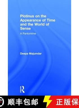 【3-4周达】Plotinus on the Appearance of Time and the World of Sense : A Pantomime [9780754655237]