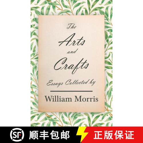 【3-4周达】精装 The Arts and Crafts: Essays Collected by William Morris [9781528773577]