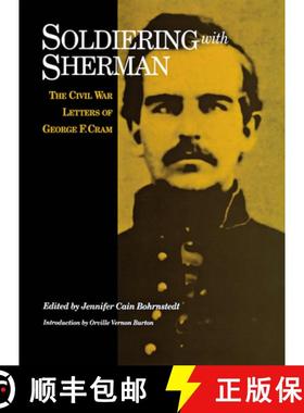 【3-4周达】Soldiering with Sherman: The Civil War Letters of George F. Cram [9780875802619]