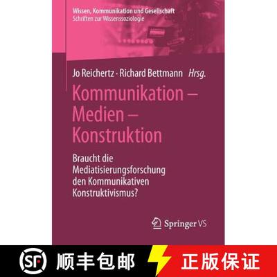 【3-4周达】Kommunikation - Medien - Konstruktion : Braucht die Mediatisierungsforschung den Kommunika... [9783658212032]