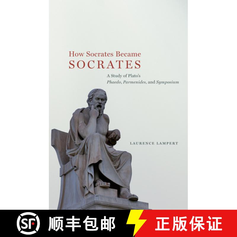 【3-4周达】How Socrates Became Socrates: A Study of Plato's Phaedo, Parmenides, and Symposium [9780226746333]