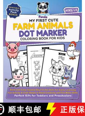 预订 My First Cute Farm Animals Dot Marker Coloring Book for Kids Ages 1-5: Bold and Easy Guided Big ... [9781953149817]