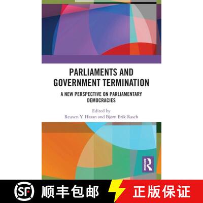 【3-4周达】Parliaments and Government Termination: A New Perspective on Parliamentary Democracies [9781032501727]