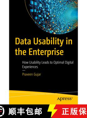 【3-4周达】Data Usability in the Enterprise : How Usability Leads to Optimal Digital Experiences (Fir... [9798868811821]