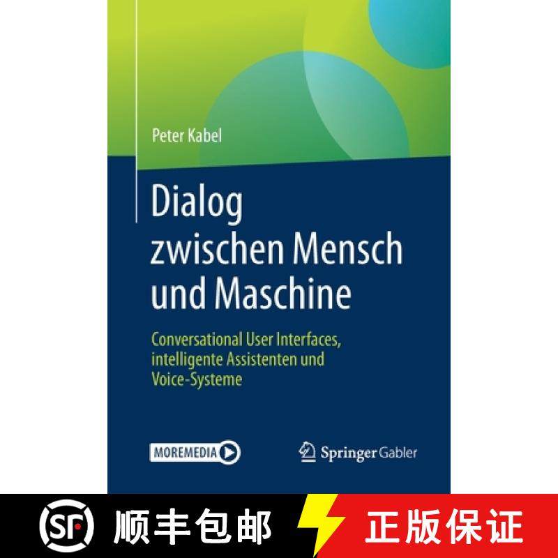【3-4周达】Dialog zwischen Mensch und Maschine : Conversational User Interfaces, intelligente Assiste... [9783658295844]