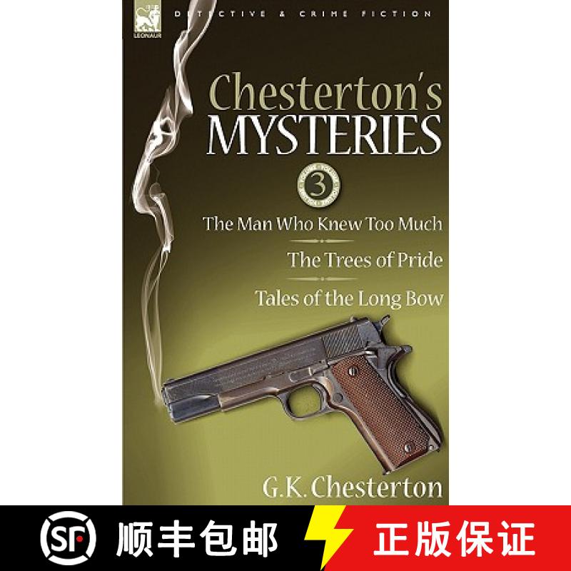 【2-3周达】Chesterton's Mysteries: 3-The Man Who Knew Too Much, the Trees of Pride & Tales of the Lon... [9781846778063]