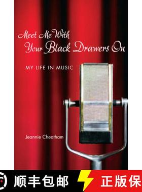 【3-4周达】Meet Me with Your Black Drawers on: My Life in Music [9780292753136]