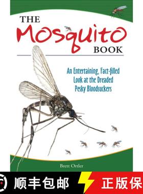 【3-4周达】The Mosquito Book : An Entertaining, Fact-filled Look at the Dreaded Pesky Bloodsuckers [9781591934882]
