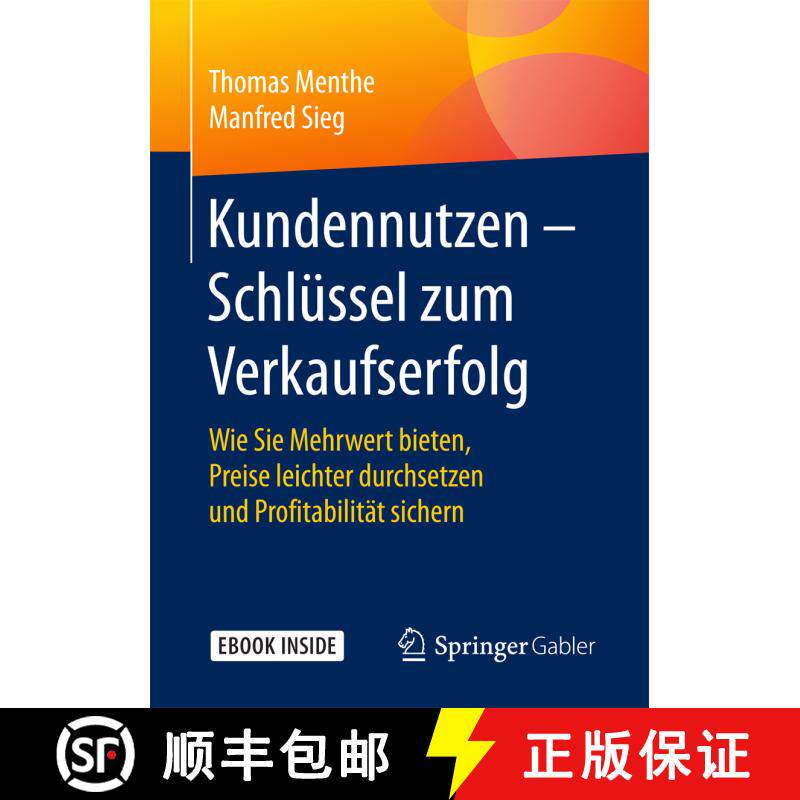 【3-4周达】Kundennutzen - Schlüssel Zum Verkaufserfolg: Wie Sie Mehrwert Bieten, Preise Leichter Dur... [9783658174521] - 实物图