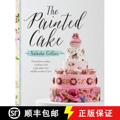 【3-4周达】Painted Cake: Transform Cakes, Cookies and Cupcakes into Edible Work of Art [9781743361061]
