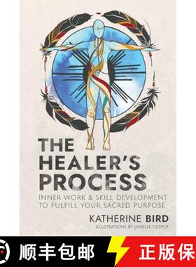 【3-4周达】The Healer's Process: Inner Work and Skill Development to Fulfill Your Sacred Purpose [9798990417205]