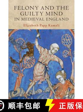 【3-4周达】Felony and the Guilty Mind in Medieval England: - Felony and the Guilty Mind in Medieval E... [9781108498791]