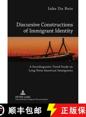 预订 Discursive Constructions of Immigrant Identity : A Sociolinguistic Trend Study on Long-Term Amer... [9783631612750]