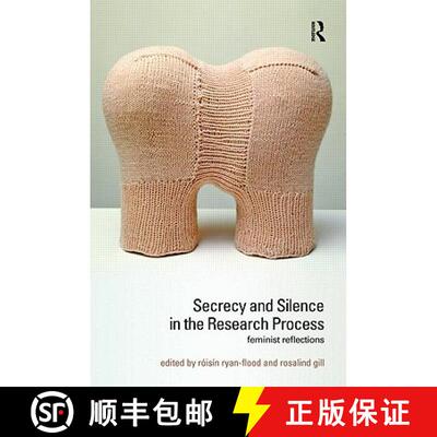【3-4周达】精装 Secrecy and Silence in the Research Process : Feminist Reflections [9780415452144]