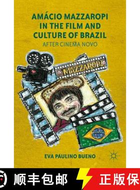 【3-4周达】Amácio Mazzaropi in the Film and Culture of Brazil: After Cinema Novo [9781137009180]