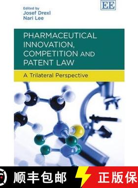 【3-4周达】Pharmaceutical Innovation, Competition and Patent Law: A Trilateral Perspective: A Trilate... [9780857932457]