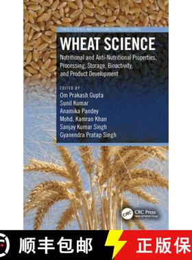 【3-4周达】Wheat Science: Nutritional and Anti-Nutritional Properties, Processing, Storage, Bioactivi... [9781032293745]