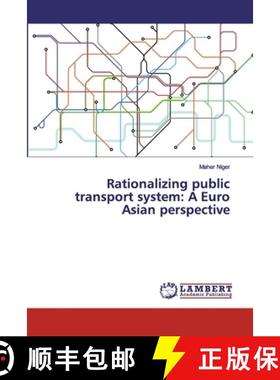预订 Rationalizing public transport system: A Euro Asian perspective [9786138329374]