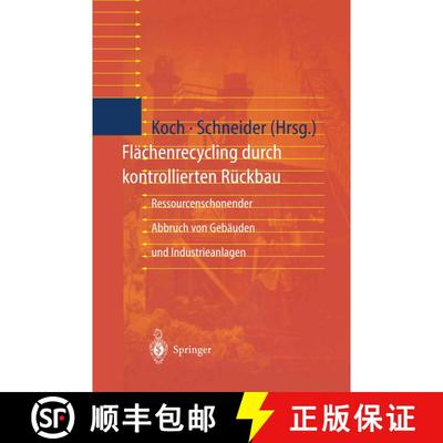 【3-4周达】Flächenrecycling durch kontrollierten Rückbau : Ressourcenschonender Abbruch von Gebäud... [9783540620808]