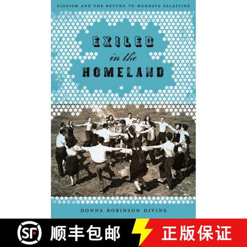 【3-4周达】Exiled in the Homeland: Zionism and the Return to Mandate Palestine [9780292725683]