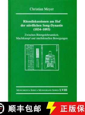 【3-4周达】Ritendiskussionen am Hof der noerdlichen Song-Dynastie (1034-1093): Zwischen Ritengelehrsa... [9783805005517]