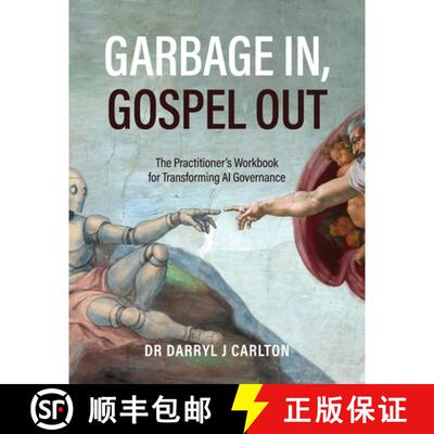 【3-4周达】Garbage In, Gospel Out: The Practitioner's Workbook for Transforming AI Governance [9798898160678]