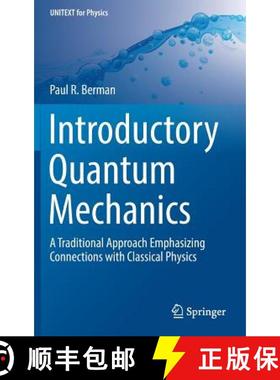 【3-4周达】Introductory Quantum Mechanics : A Traditional Approach Emphasizing Connections with Class... [9783319685960]